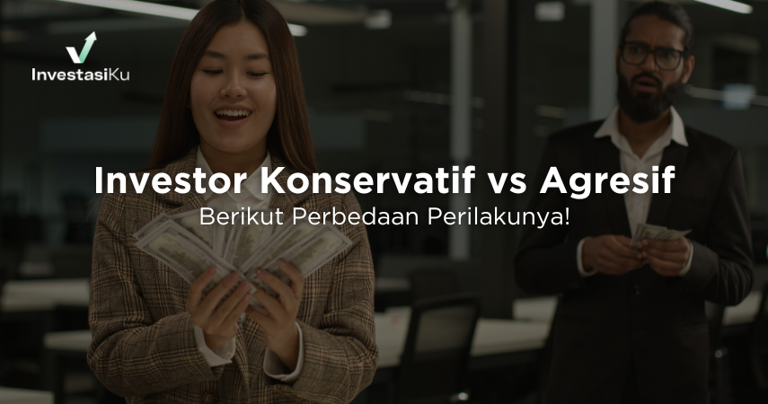 Perbedaan Perilaku Investor Konservatif vs Agresif